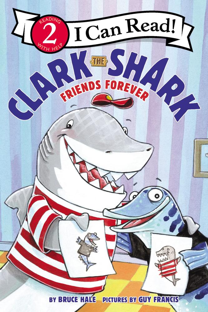 Clark The Shark:  Friends Forever - I Can Read Level 2